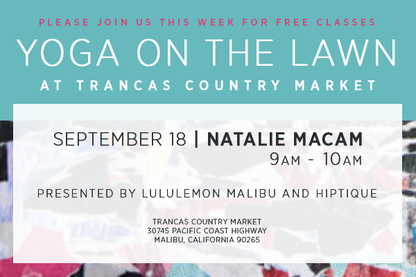 Hiptique and Lululemon Malibu Present Complimentary Outdoor Yoga Classes @ the Lawn | Trancas Country Mart